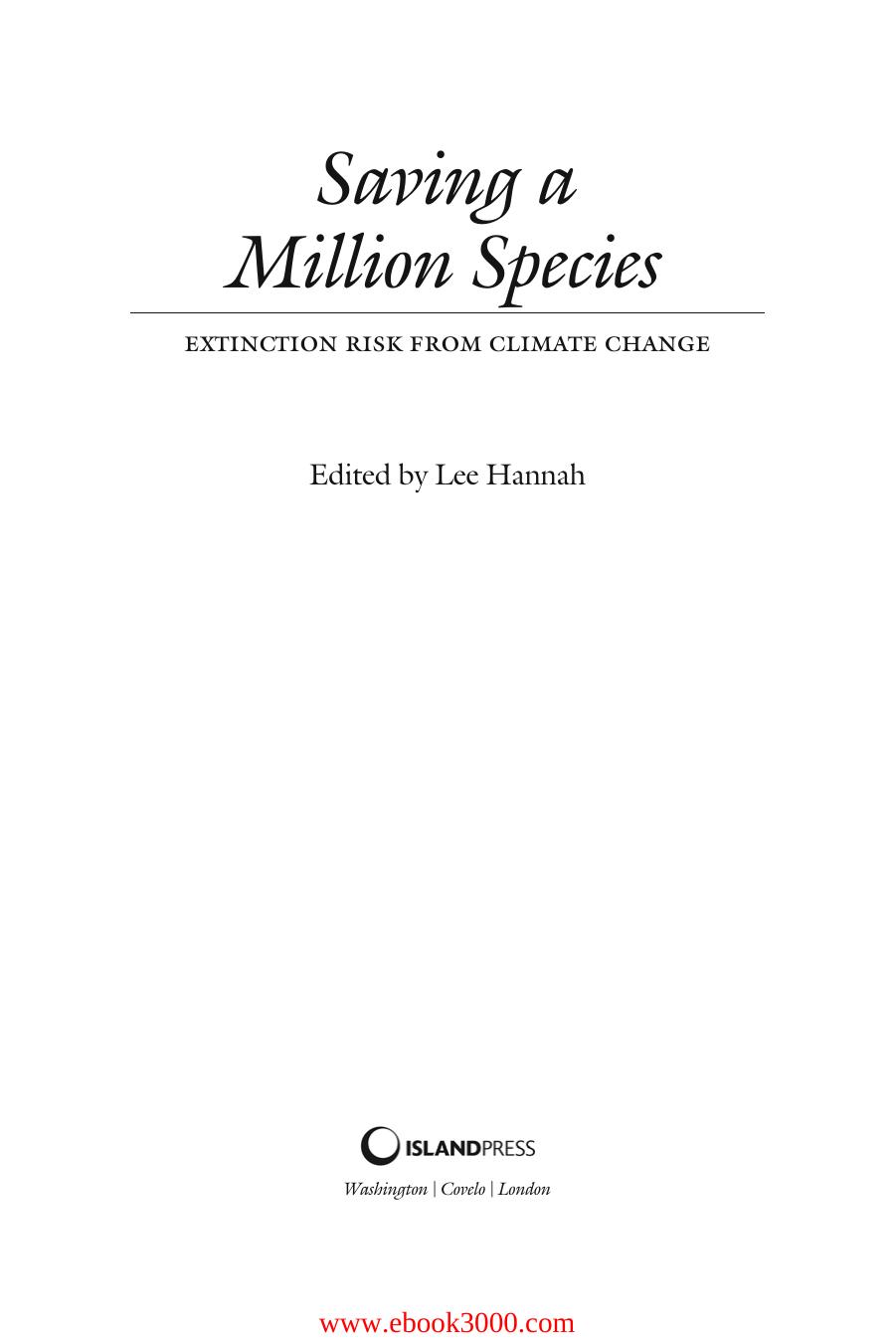 Saving a Million Species: Extinction Risk from Climate Change by Lee Hannah by Unknow