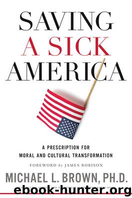 Saving a Sick America by Michael L. Brown PhD