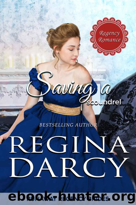Saving a scoundrel (Runaway Regency Brides Book 4) by Regina Darcy
