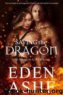 Saving the Dragon: A Dragon Lore Series Book by Eden Ashe