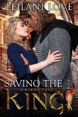 Saving the King (A King's Tale Book 1) by Leilani Love