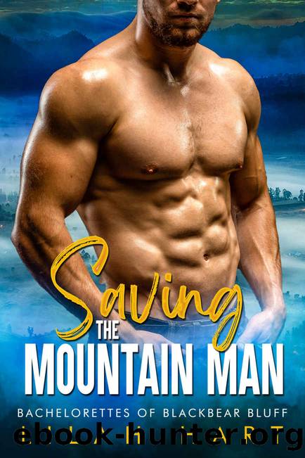 Saving the Mountain Man: An Age Gap Ex-Military Romance (Bachelorettes of Blackbear Bluff Book 2) by Lilah Hart