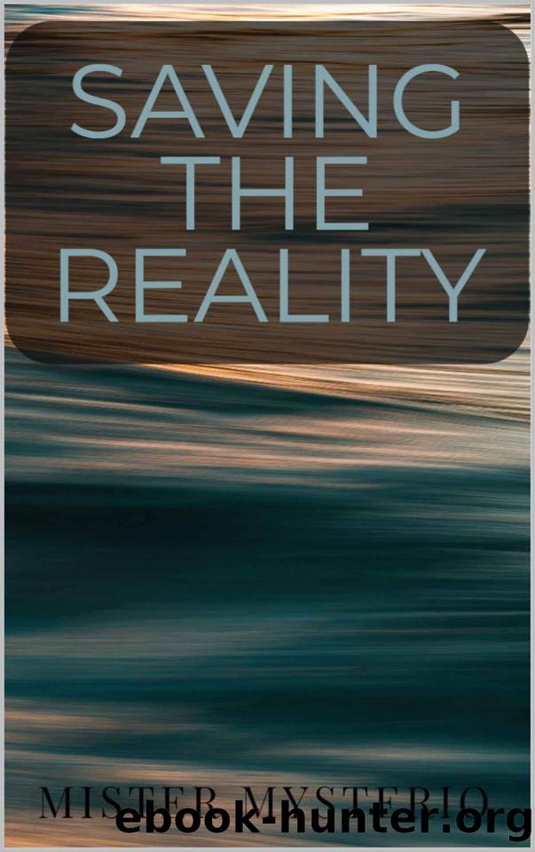 Saving the Reality by Mister Mysterio