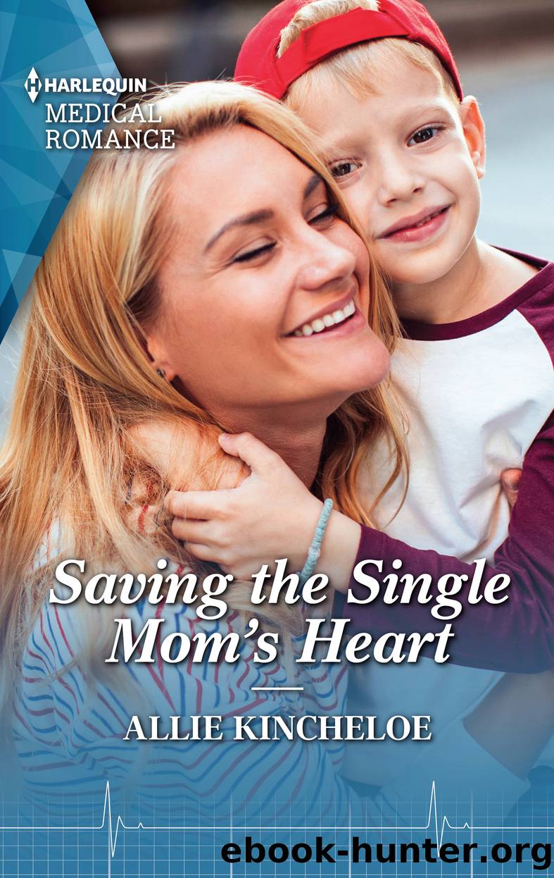 Saving the Single Mom's Heart by Allie Kincheloe