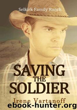 Saving the Soldier (Selkirk Family Ranch Book 2) by Vartanoff Irene