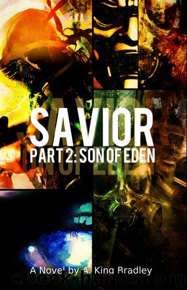 Savior Part 2: Son of Eden (The Savior Series) by Bradley A. King