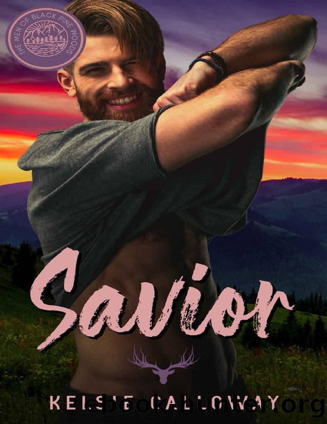 Savior: Steamy Mountain Man Instalove Romance (The Men Of Black Pine Woods Book 4) by Kelsie Calloway