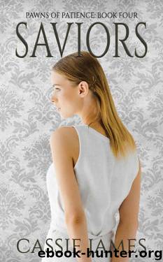 Saviors: A Reverse Harem Bully Romance (Pawns of Patience Book 4) by Cassie James