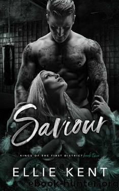 Saviour (Kings of the First District Book 2) by Ellie Kent