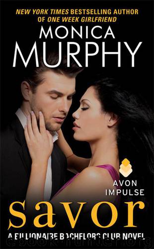 Savor: A Billionaire Bachelors Club Novel by Murphy Monica