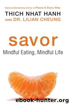 Savor: Mindful Eating, Mindful Life by Thich Nhat Hanh;Lilian Cheung
