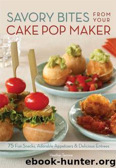 Savory Bites From Your Cake Pop Maker by Heather Torrone