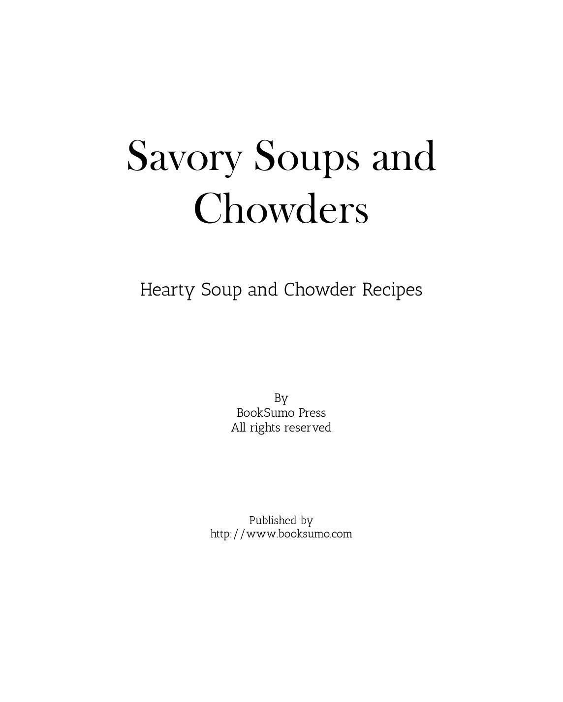 Savory Soups and Chowders: Hearty Soup and Chowder Recipes by BookSumo Press