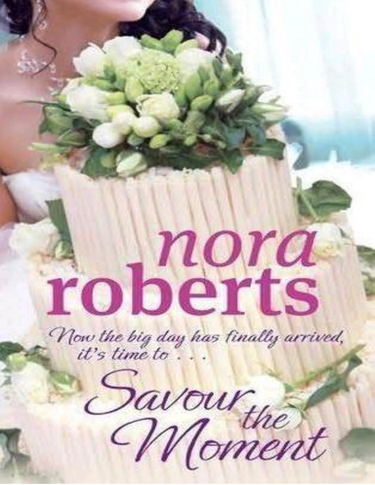 Savour the Moment by Nora Roberts