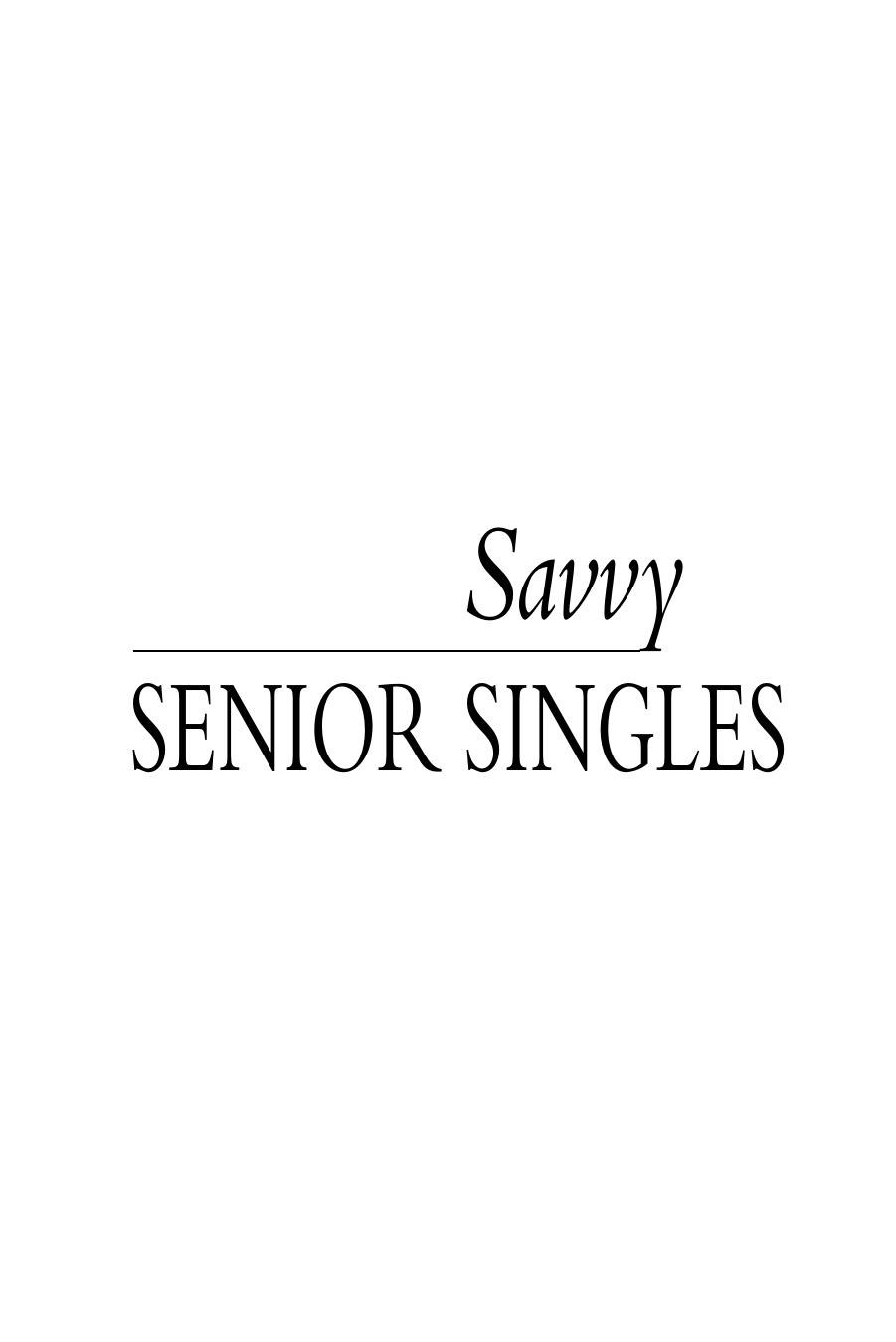 Savvy Senior Singles: Navigating the Singles World from Age 50 and Beyond by Samantha Landy