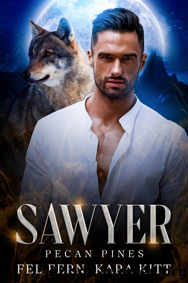 Sawyer (Pecan Pines Book 2) by Fel Fern & Kara Kitt