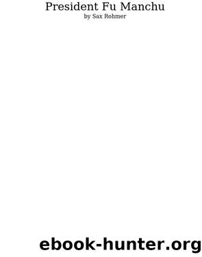 Sax Rohmer - Fu Manchu 08 by President Fu Manchu