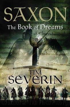 Saxon: The Book of Dreams (Saxon 1) by Tim Severin