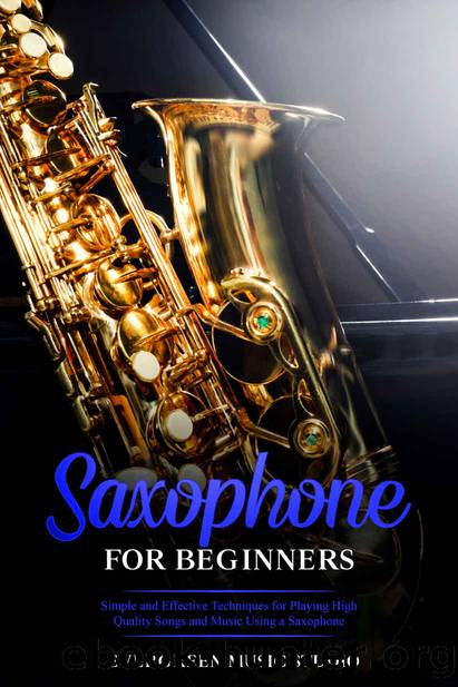 Saxophone for Beginners: Simple and Effective Techniques for Playing High Quality Songs and Music Using a Saxophone by Evergreen Music Studio