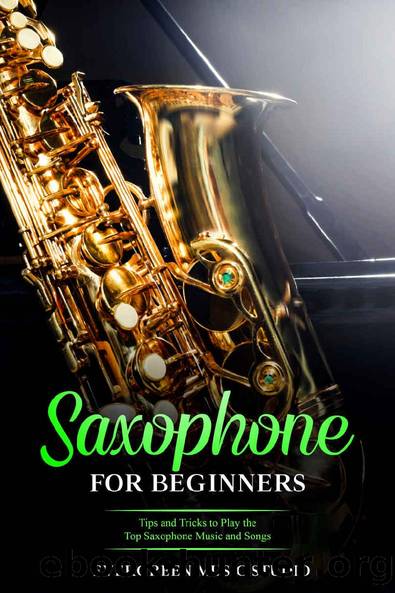 Saxophone for Beginners: Tips and Tricks to Play the Top Saxophone Music and Songs by Evergreen Music Studio