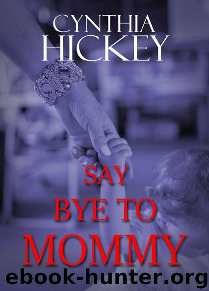 Say Bye to Mommy by Cynthia Hickey