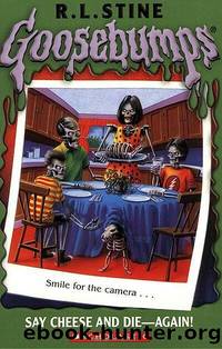 Say Cheese and Die, Again! by R. L. Stine