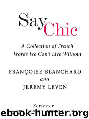 Say Chic by Francoise Blanchard & Jeremy Leven