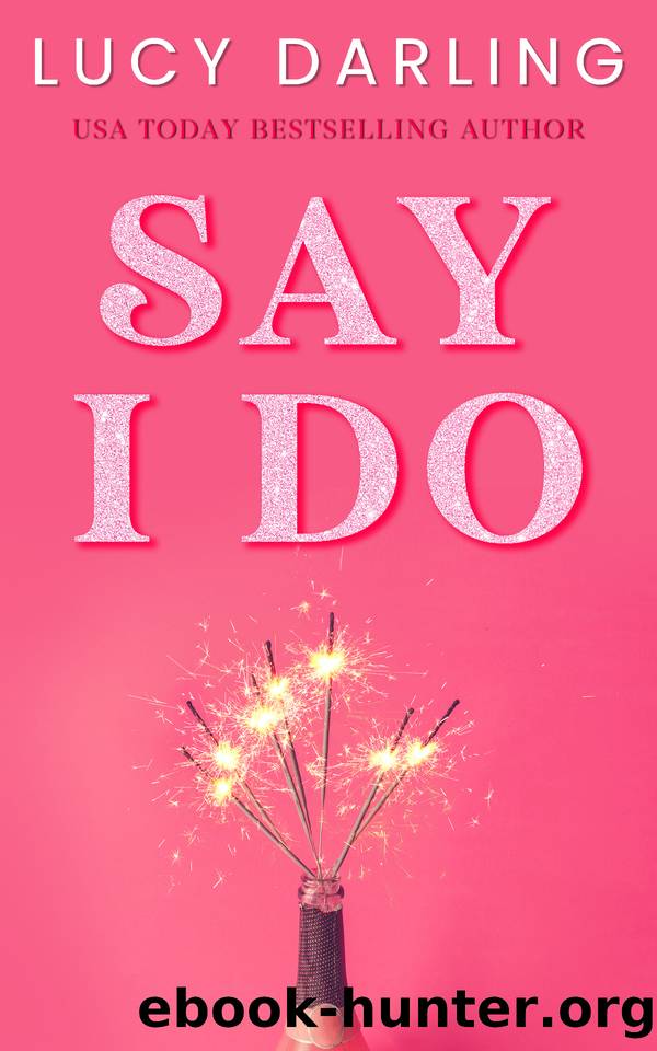 Say I Do (Falling in Love Book 1) by Lucy Darling