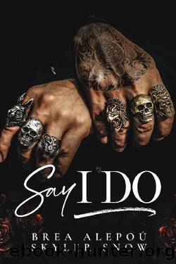 Say I Do (Vitale Brothers Book 3) by Brea Alepoú & Skyler Snow