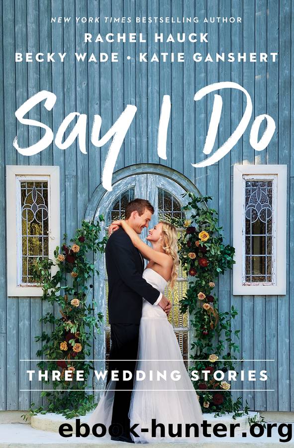 Say I Do by Rachel Hauck