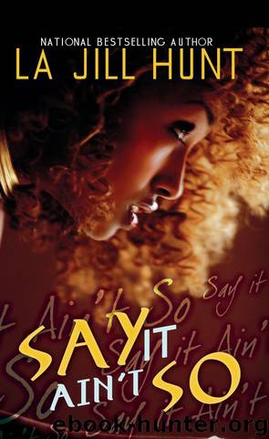 Say It Ain't So (Urban Renaissance) by La Jill Hunt