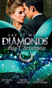 Say It With Diamonds...This Christmas by Miranda Lee & Sandra Marton & Susan Stephens