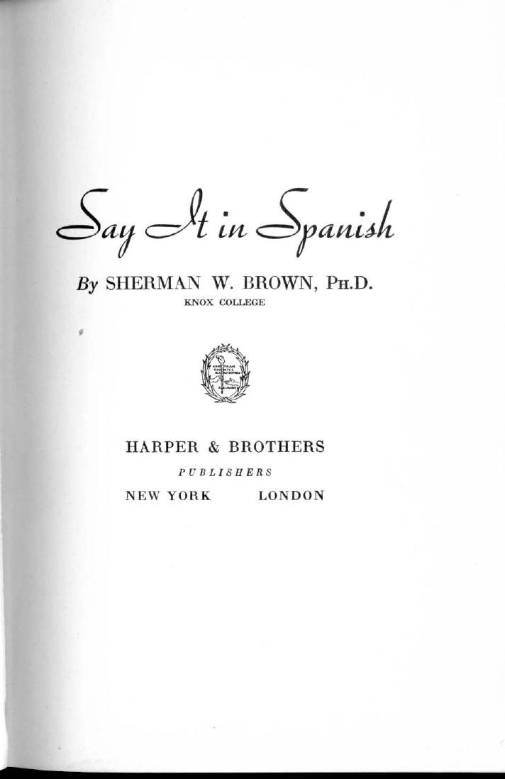 Say It in Spanish by Sherman W Phd Brown