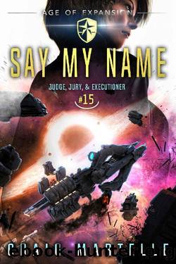 Say My Name: A Space Opera Adventure Legal Thriller (Judge, Jury, Executioner Book 15) by Craig Martelle & Michael Anderle