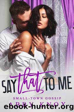 Say That To Me by Abby Knox