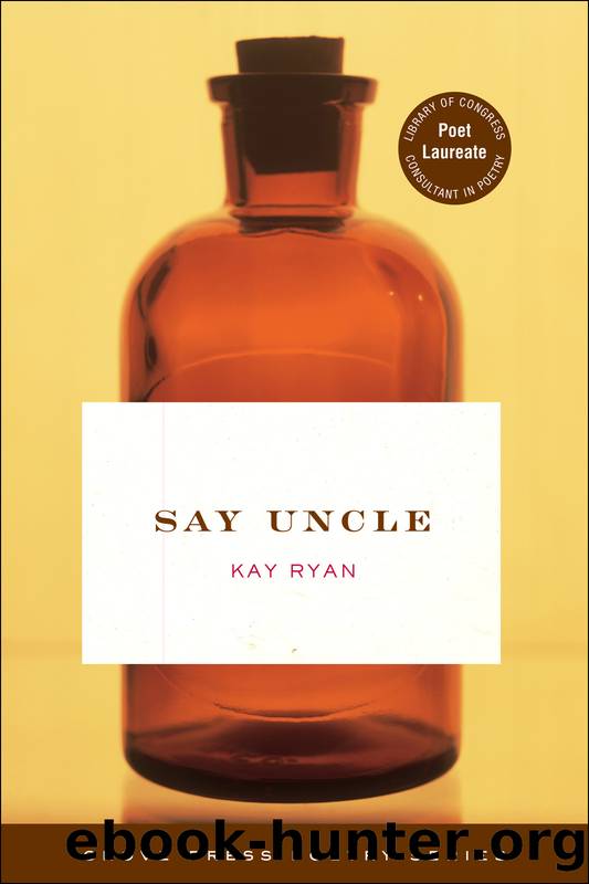 Say Uncle by Kay Ryan