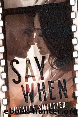 Say When by Micalea Smeltzer