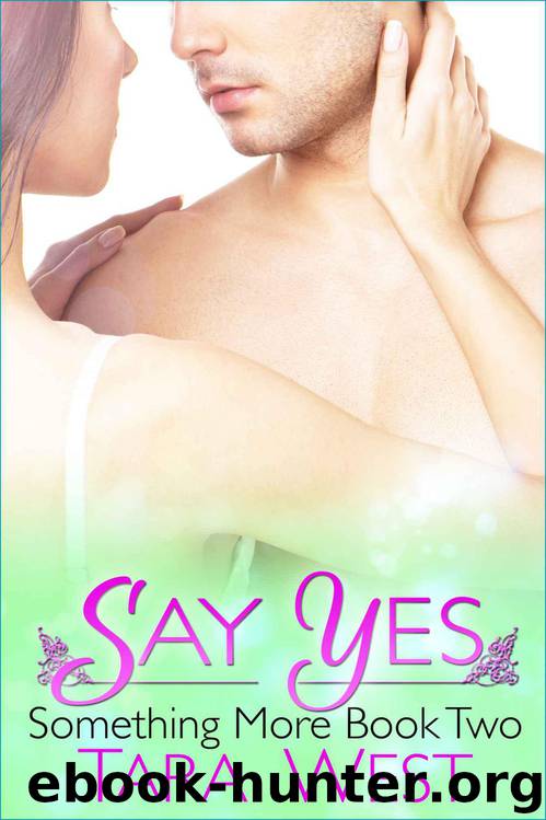 Say Yes (Something More) by West Tara