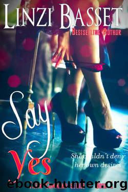 Say Yes (Their Command Series Book 1) by Linzi Basset