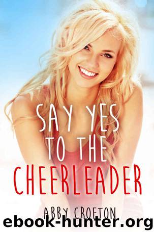 Say Yes to the Cheerleader by Abby Crofton
