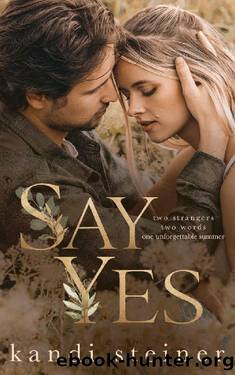 Say Yes: A Nostalgic Summer Romance by Kandi Steiner