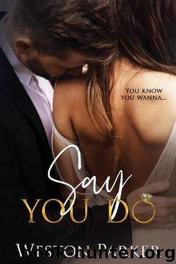 Say You Do by Weston Parker