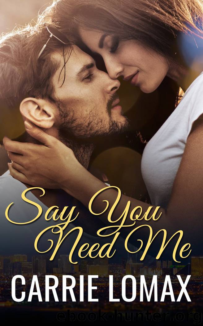 Say You Need Me by Carrie Lomax