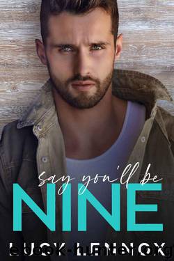 Say You'll Be Nine by Lucy Lennox