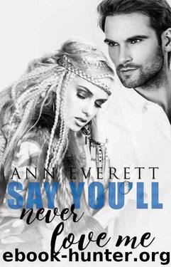 Say You'll Never Love Me by Ann Everett