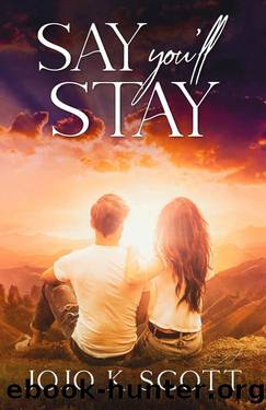Say You'll Stay : A small town, second chance romance (Lucas and Allie) by JOJO K SCOTT