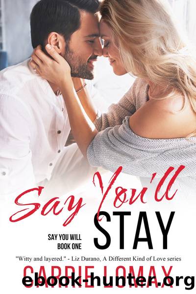Say You'll Stay by Carrie Lomax
