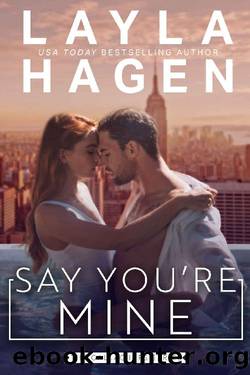 Say You're Mine (The Gallaghers Book 1) by Layla Hagen