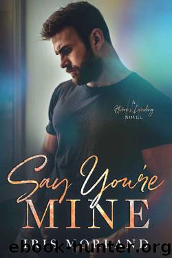 Say You're Mine by Iris Morland
