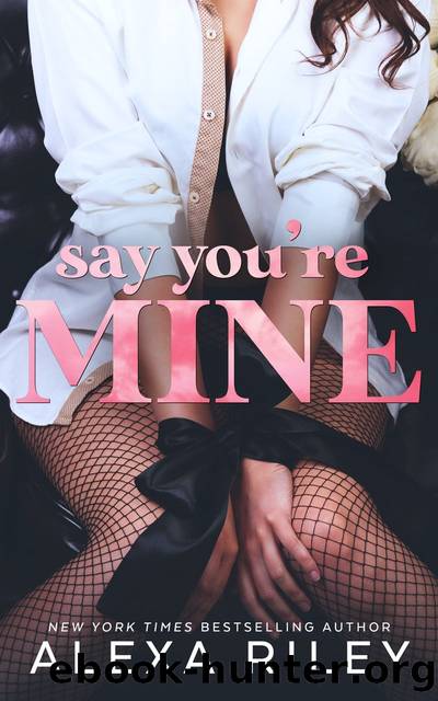 Say Youâre Min by Alexa Riley